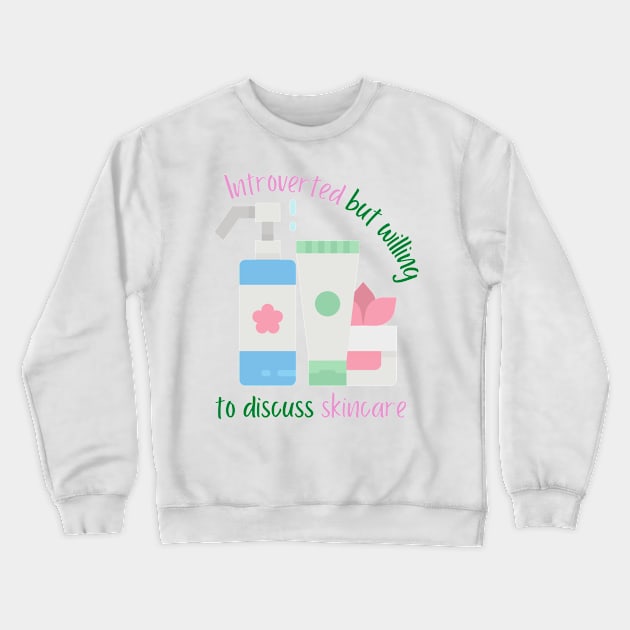 Introverted But Willing To Discuss Skincare Crewneck Sweatshirt by casualism
